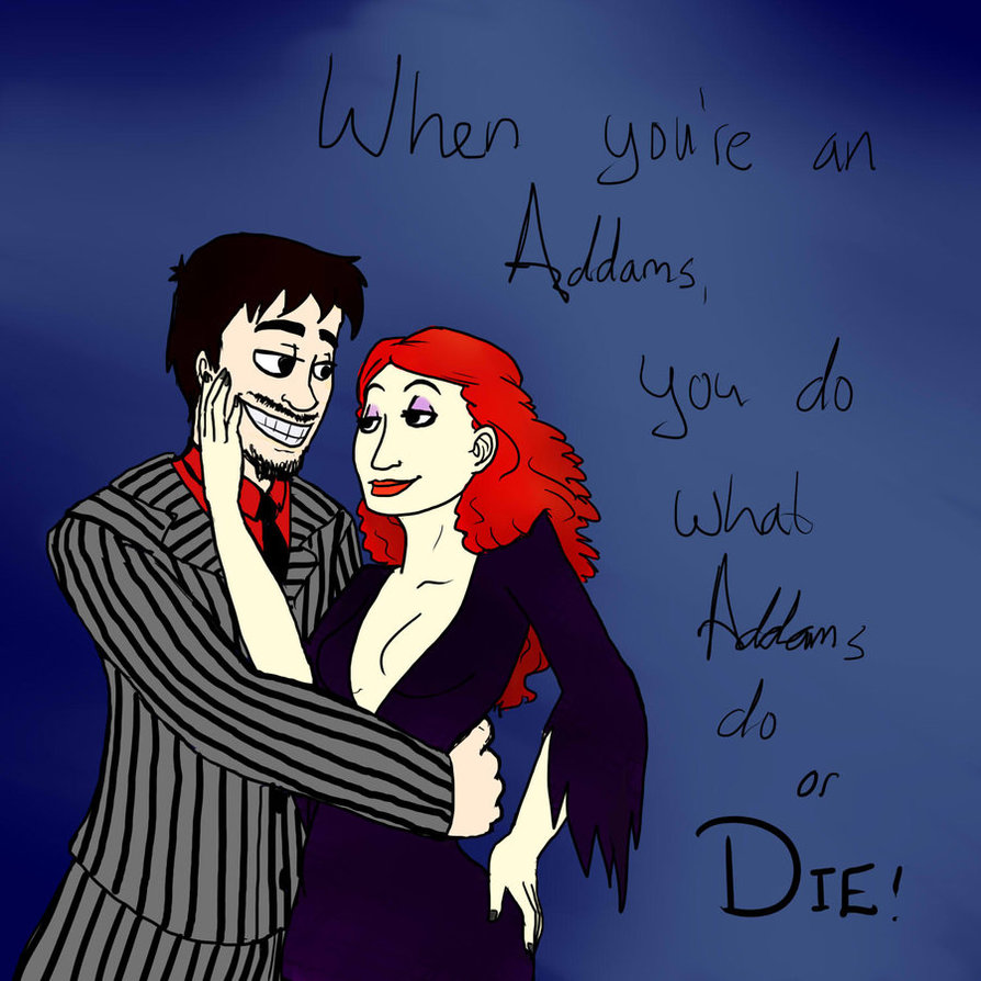 tgwtg_when_you__re_an_addams_by_jluvswicked-d5hwpd6.jpg